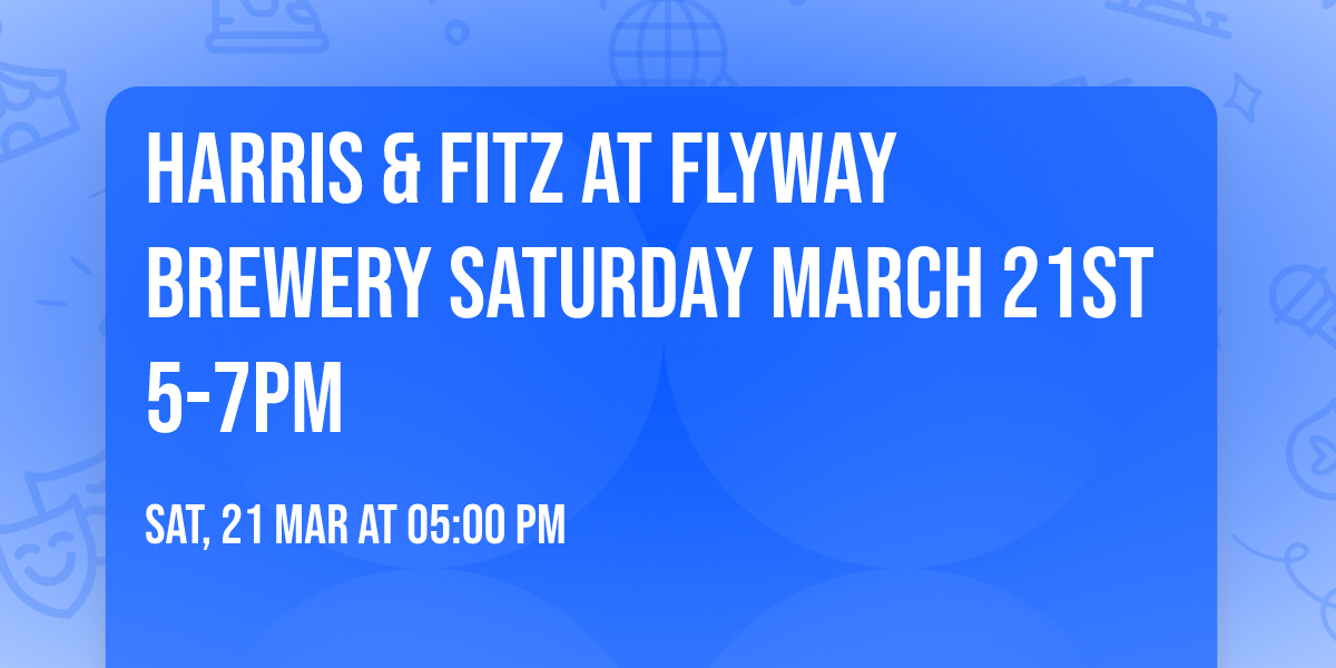 Harris & Fitz at Flyway Brewery Saturday March 21st  5-7pm