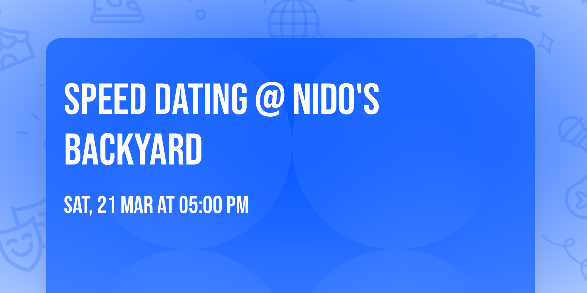 Speed Dating @ Nido's Backyard
