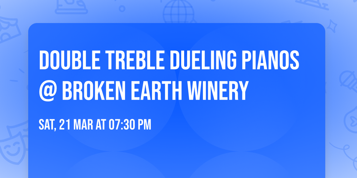 Double Treble Dueling Pianos @ Broken Earth Winery