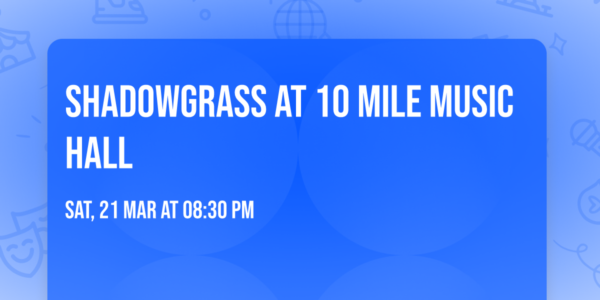 Shadowgrass at 10 Mile Music Hall