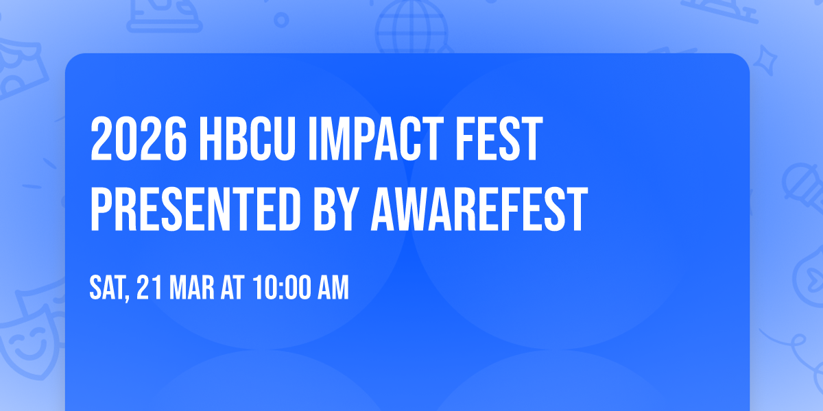 2026 HBCU IMPACT FEST presented by AwareFest