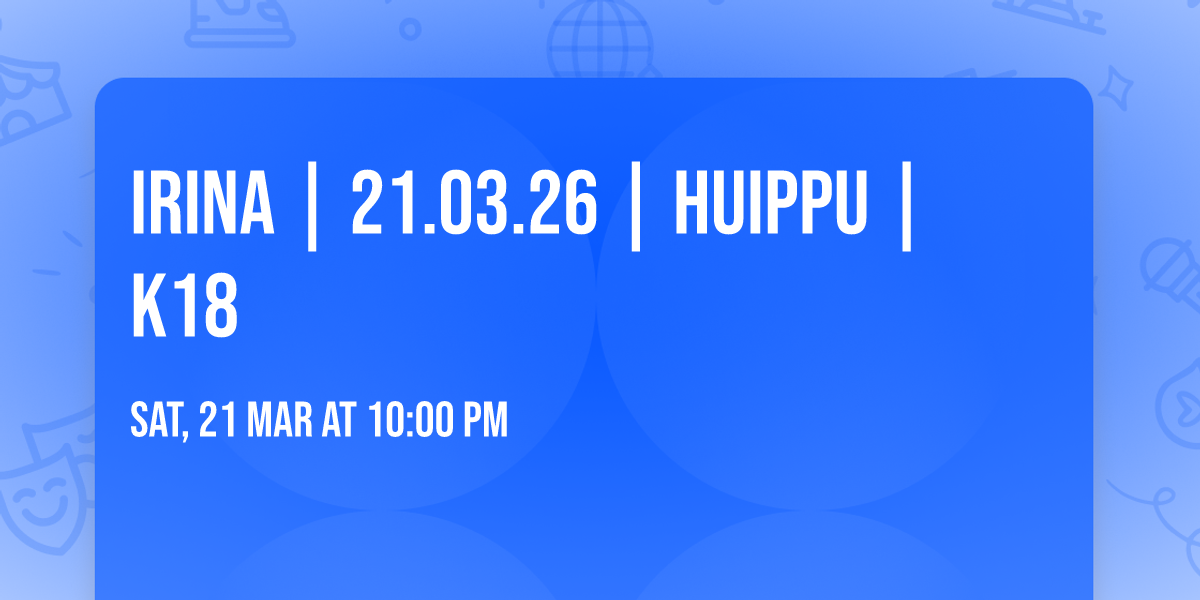 Irina | 21.03.26 | Huippu | K18