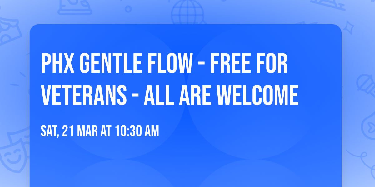 Phx Gentle Flow - Free for Veterans - All are welcome