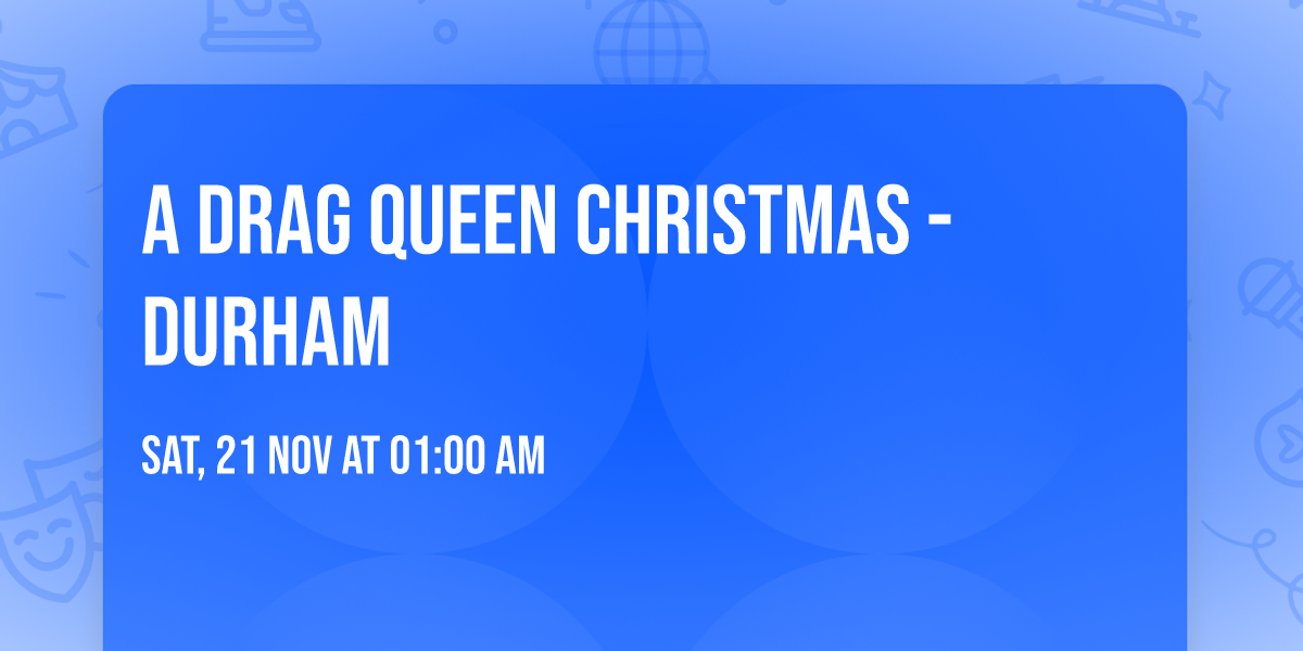 A Drag Queen Christmas - Durham