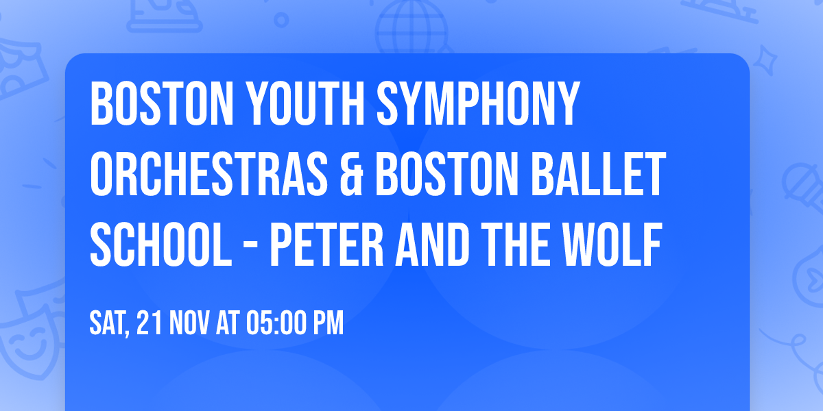 Boston Youth Symphony Orchestras & Boston Ballet School - Peter and the Wolf