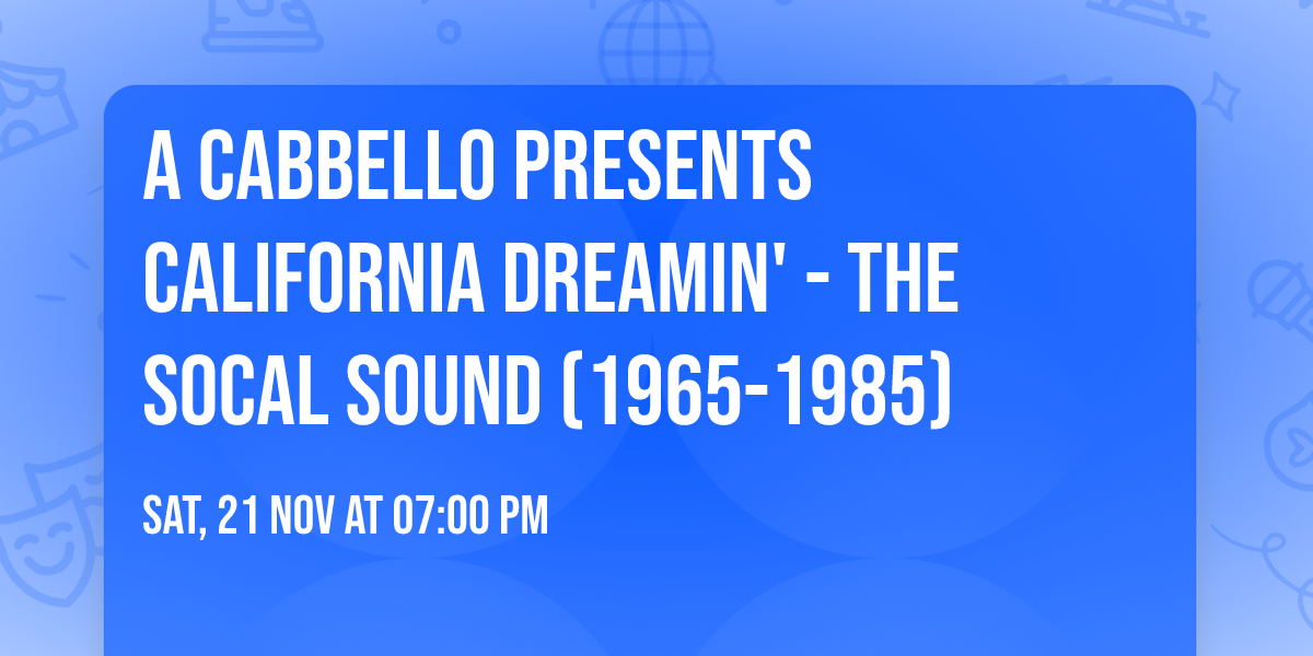 A Cabbello Presents California Dreamin' - The SoCal Sound (1965-1985)