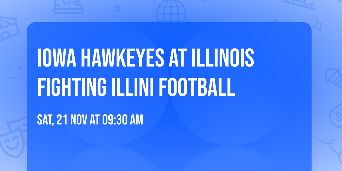 Iowa Hawkeyes at Illinois Fighting Illini Football