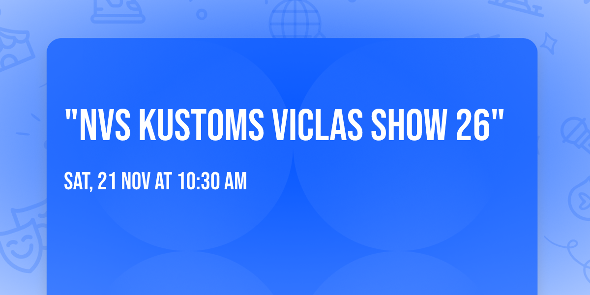 "NVS Kustoms Viclas Show 26"