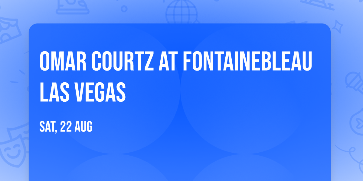 Omar Courtz at Fontainebleau Las Vegas