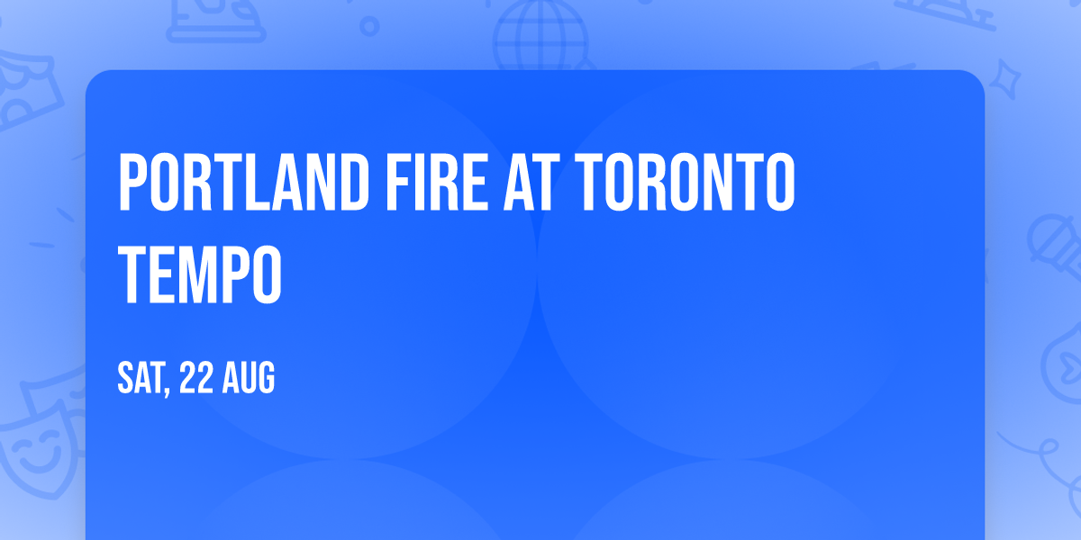 Portland Fire at Toronto Tempo