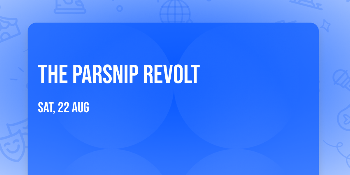The Parsnip Revolt