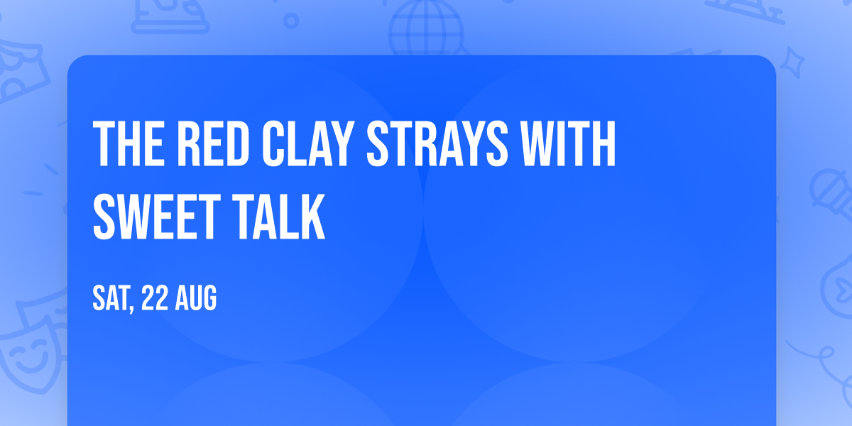 The Red Clay Strays with Sweet Talk