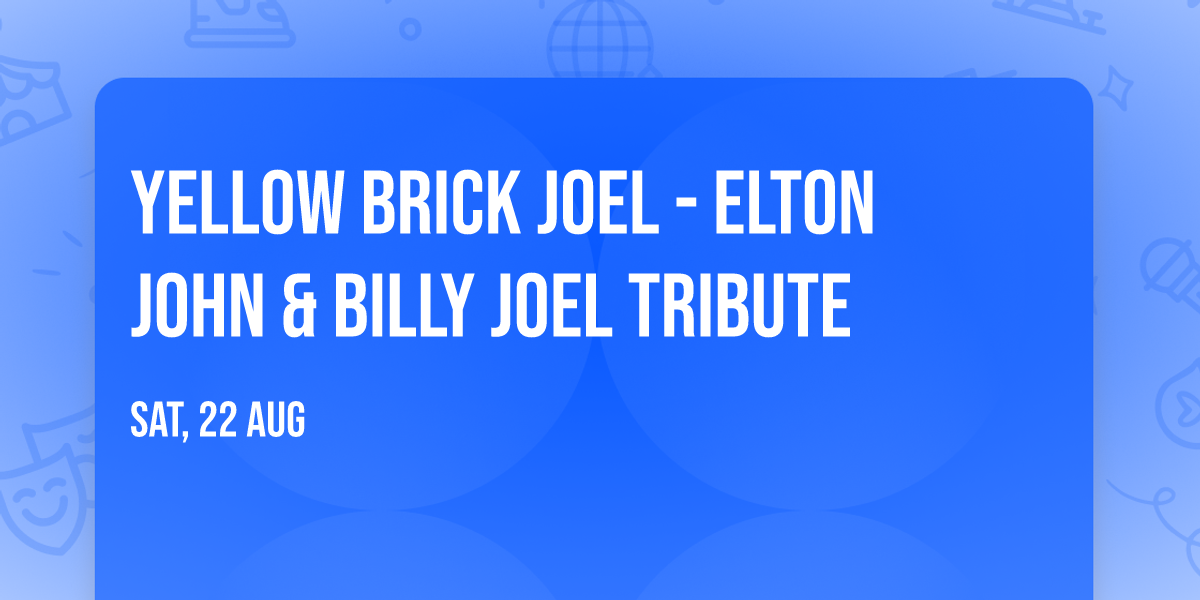 Yellow Brick Joel - Elton John & Billy Joel Tribute