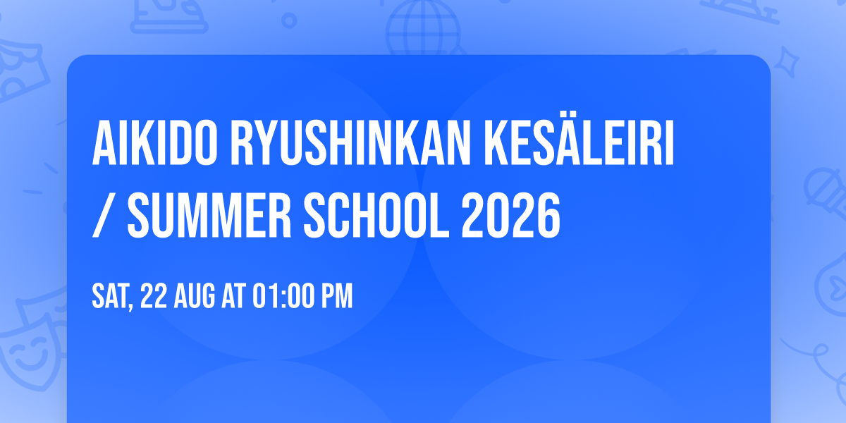 Aikido Ryushinkan kes\u00e4leiri \/ Summer School 2026