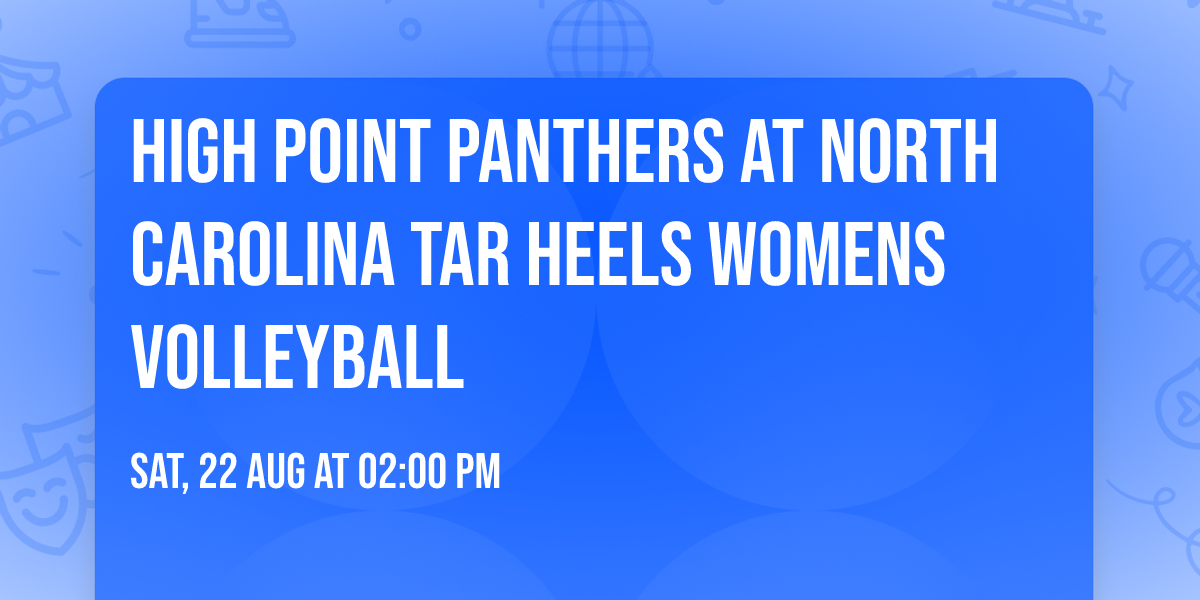 High Point Panthers at North Carolina Tar Heels Womens Volleyball