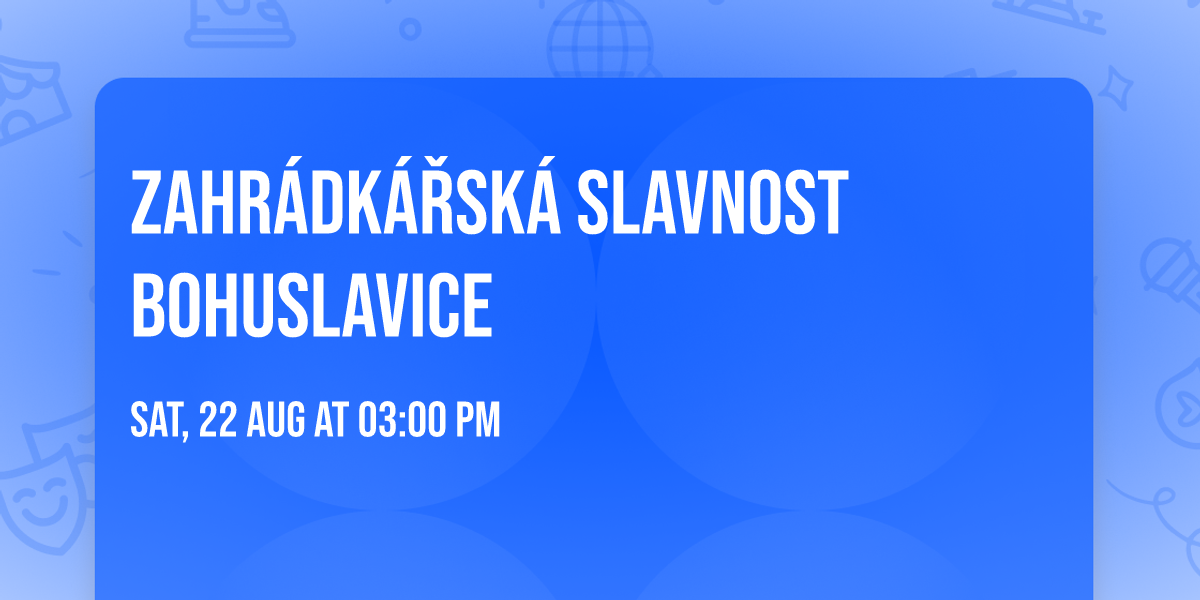 Zahr\u00e1dk\u00e1\u0159sk\u00e1 slavnost Bohuslavice
