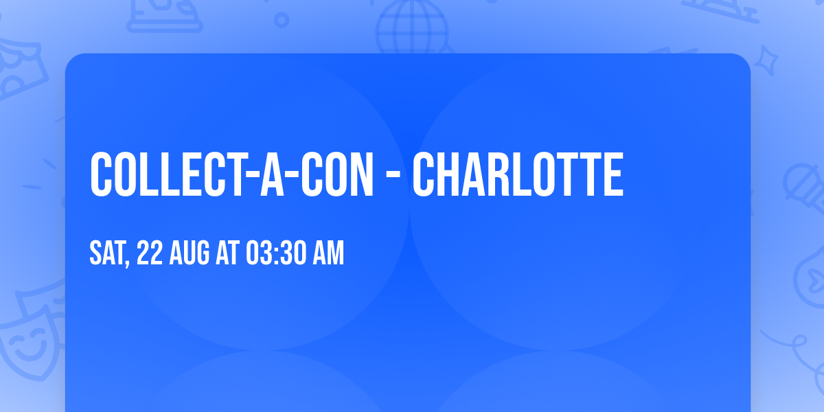 Collect-A-Con - Charlotte