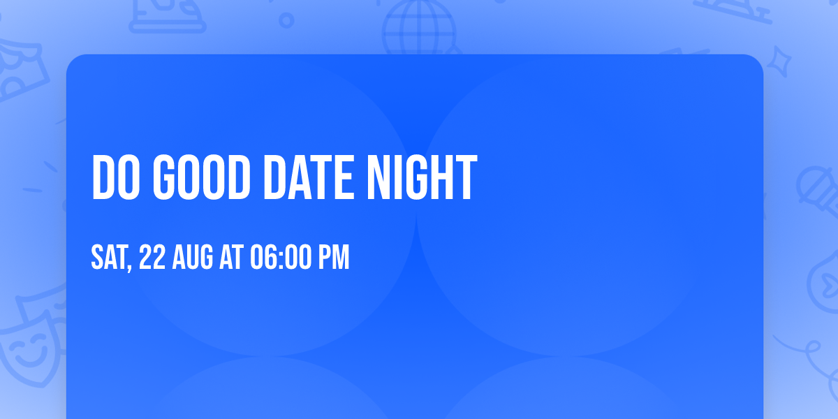 Do Good Date Night