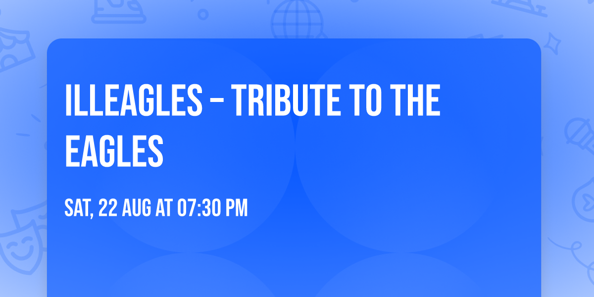 ILLEAGLES \u2013 Tribute to the Eagles