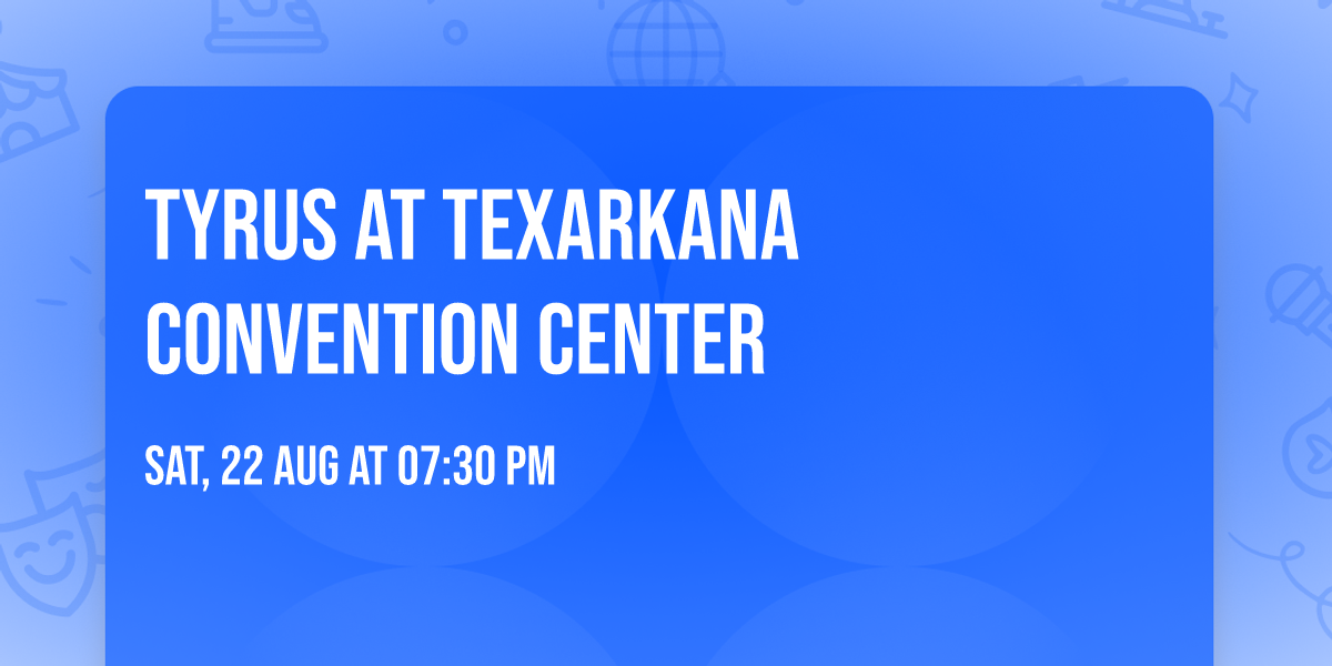 Tyrus at Texarkana Convention Center