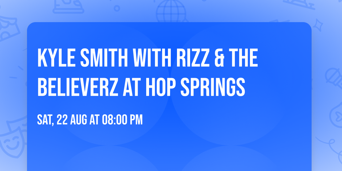 Kyle Smith with Rizz & the Believerz at Hop Springs 