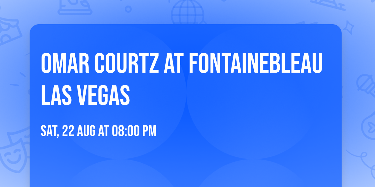 Omar Courtz at Fontainebleau Las Vegas