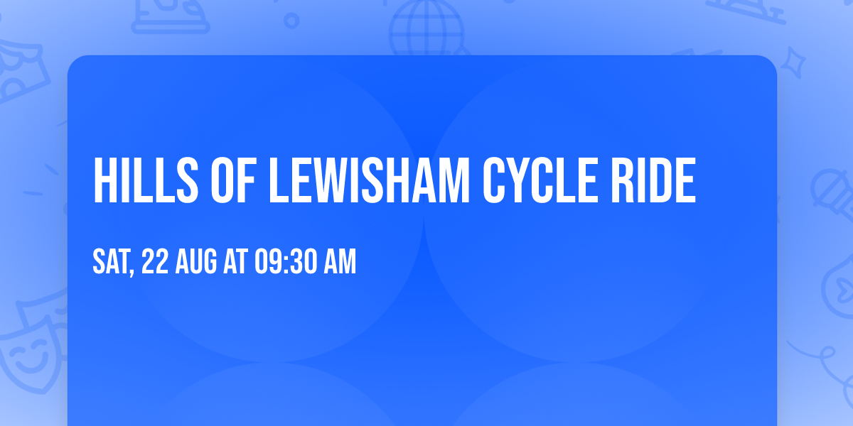 Hills of Lewisham Cycle Ride