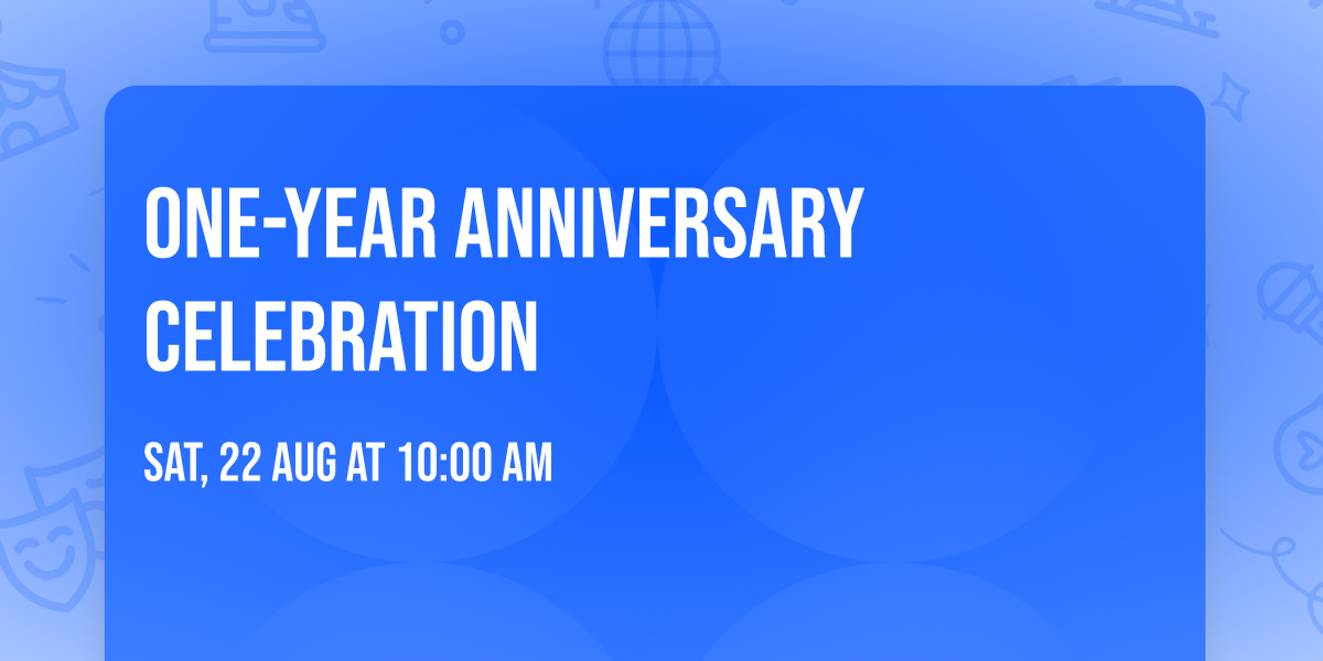One-Year Anniversary Celebration 