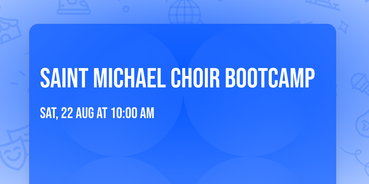 Saint Michael Choir Bootcamp
