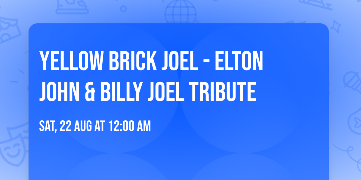 Yellow Brick Joel - Elton John & Billy Joel Tribute