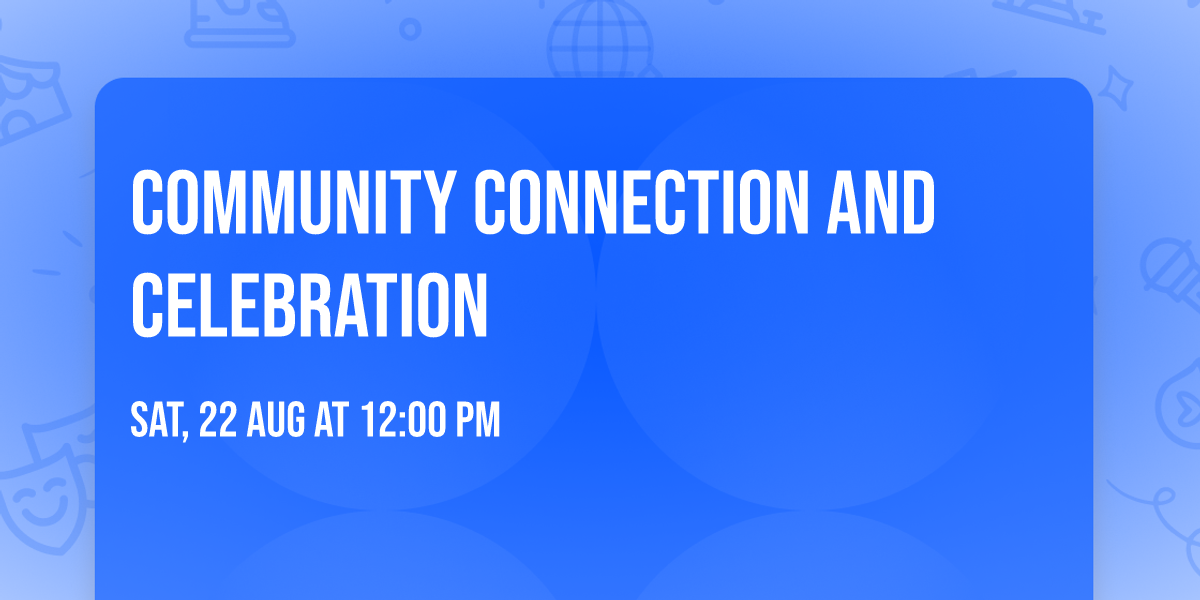 Community Connection and Celebration 
