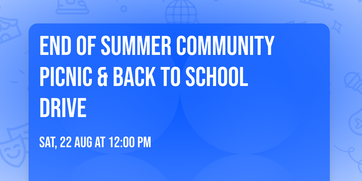 End of Summer Community Picnic & Back to School Drive