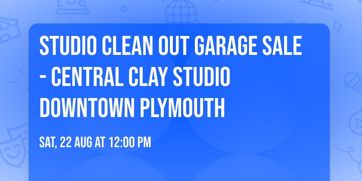 Studio Clean Out Garage Sale - Central Clay Studio Downtown Plymouth