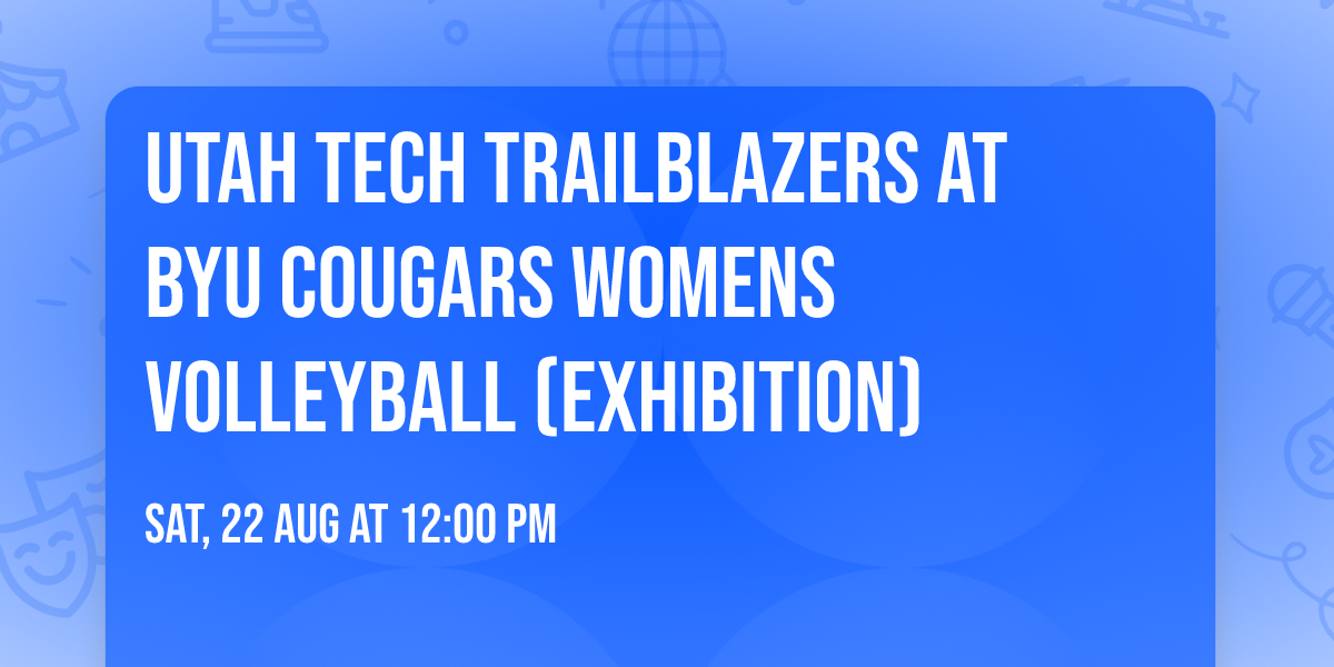 Utah Tech Trailblazers at BYU Cougars Womens Volleyball (Exhibition)