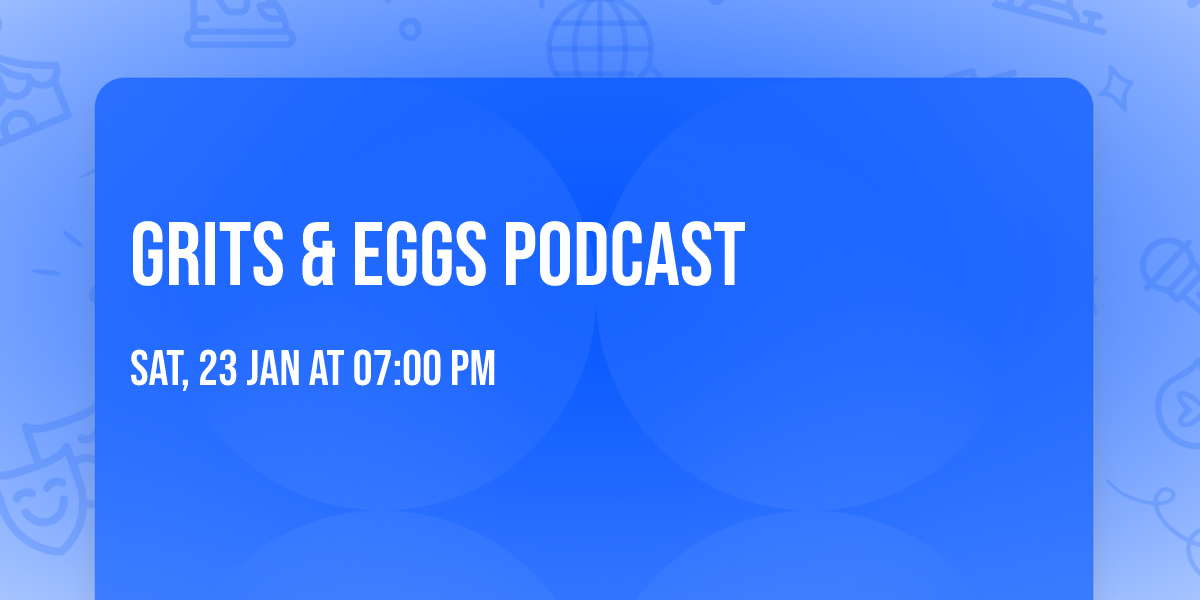 Grits & Eggs Podcast
