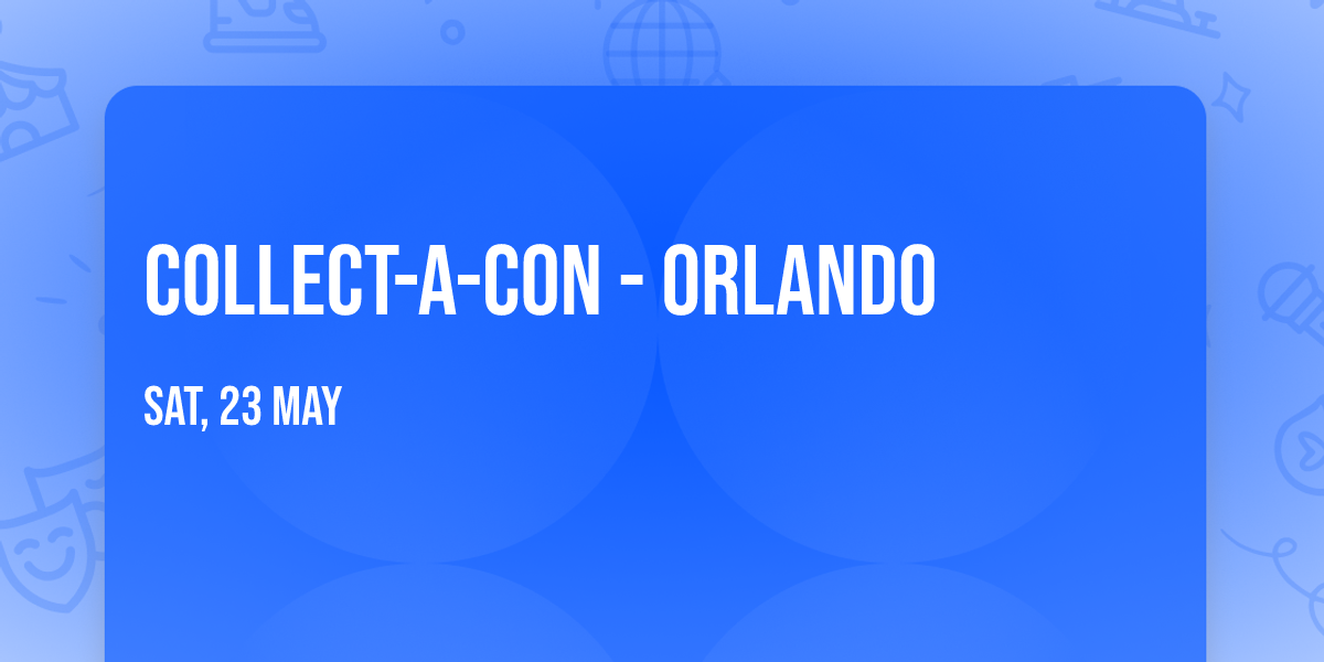 Collect-A-Con - Orlando