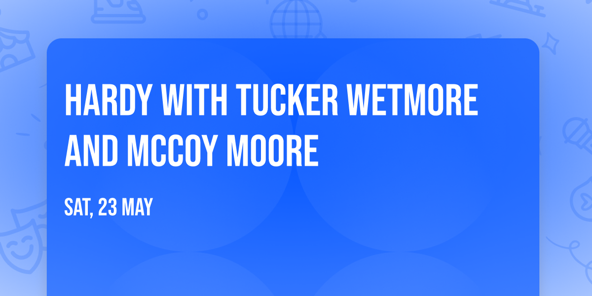 Hardy with Tucker Wetmore and McCoy Moore