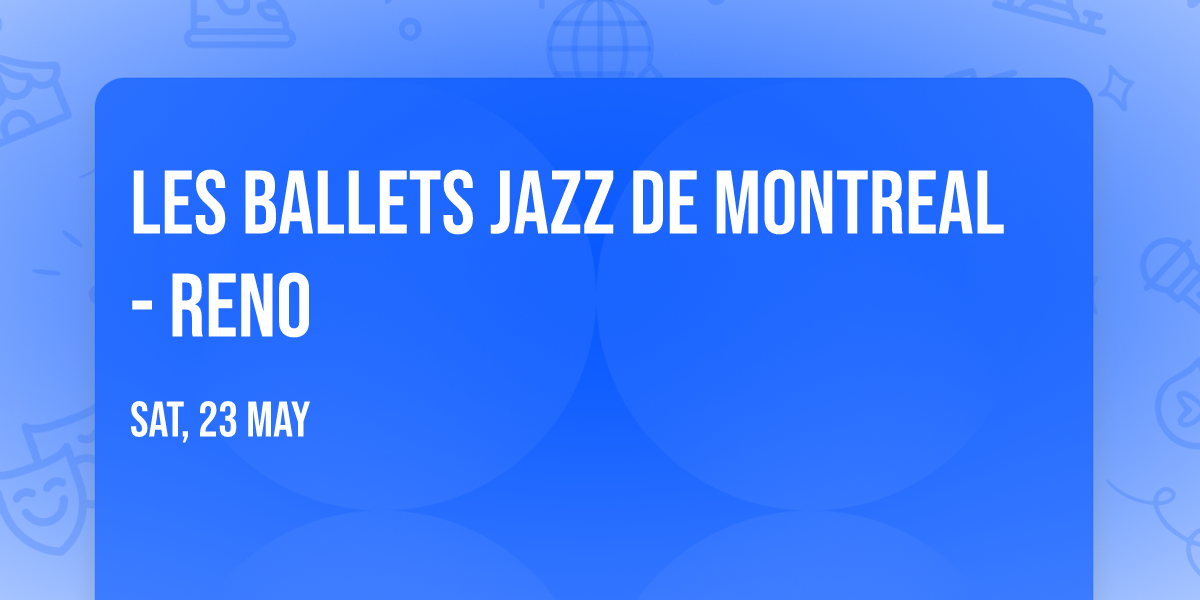 Les Ballets Jazz De Montreal - Reno