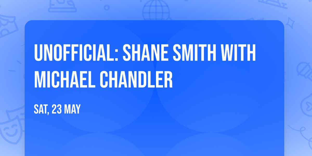 Unofficial: Shane Smith with Michael Chandler 