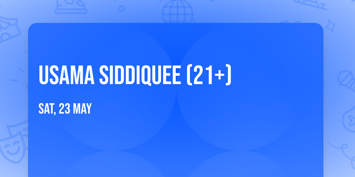 Usama Siddiquee (21+)