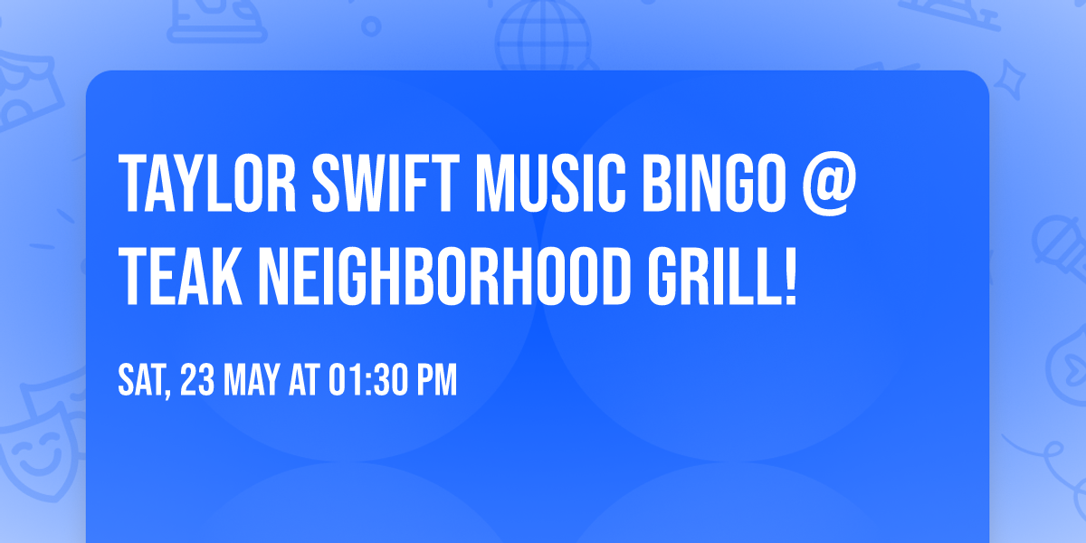 Taylor Swift Music Bingo @ Teak Neighborhood Grill!