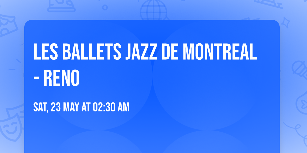 Les Ballets Jazz De Montreal - Reno