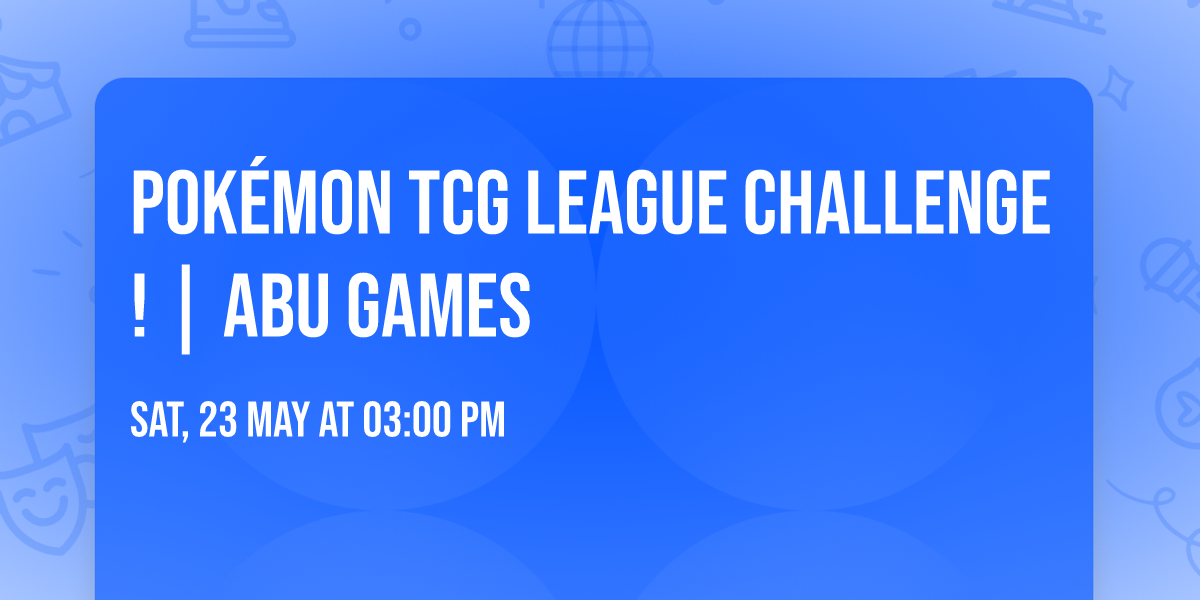 Pok\u00e9mon TCG League Challenge! | ABU Games