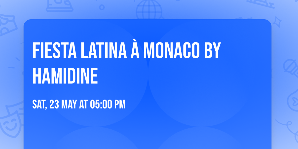 Fiesta Latina \u00e0 Monaco by Hamidine 