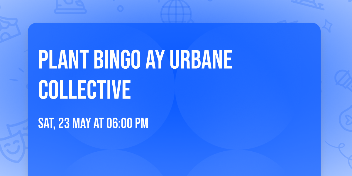 PLANT BINGO AY URBANE COLLECTIVE