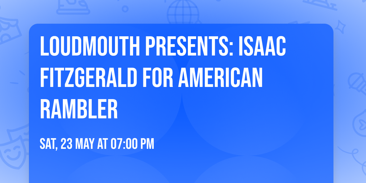 Loudmouth Presents: Isaac Fitzgerald for American Rambler