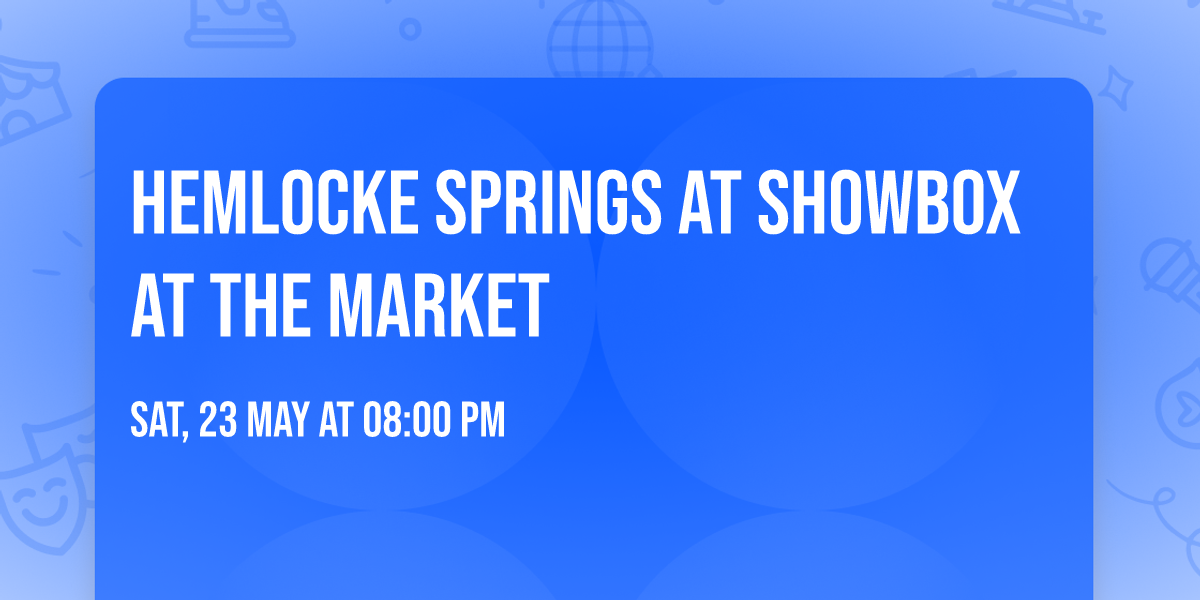 Hemlocke Springs at Showbox at the Market