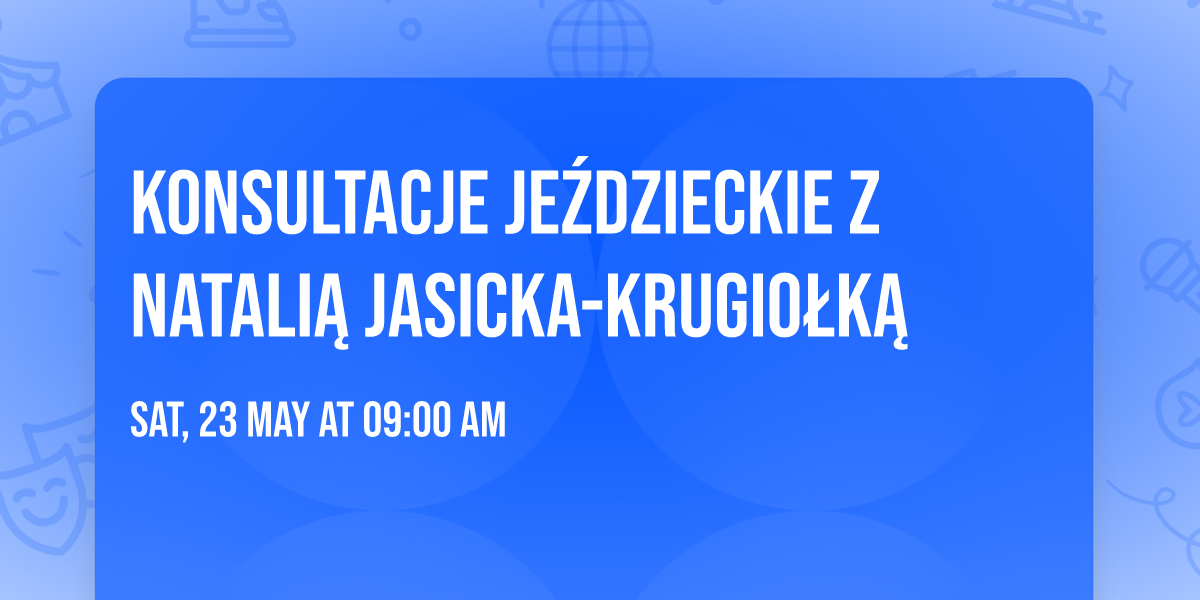 Konsultacje je\u017adzieckie z Natali\u0105 Jasicka-Krugio\u0142k\u0105
