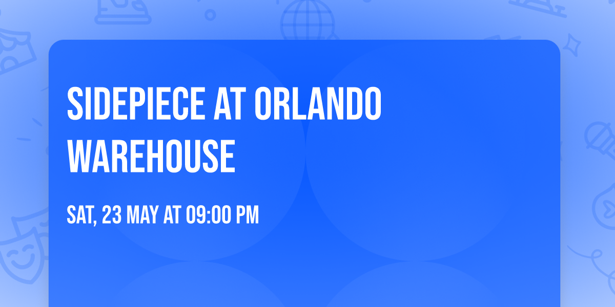 Sidepiece at Orlando Warehouse