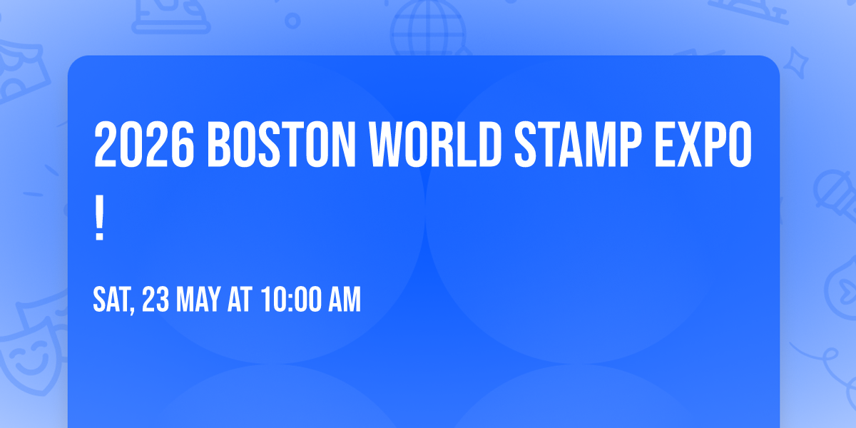2026 Boston World Stamp Expo!